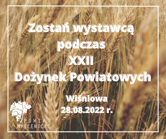 plakat Zostań Wystawcą podczas Dożynek Powiatowych